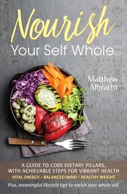 Hrănește-ți sinele întreg - Nourish Your Self Whole