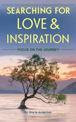 În căutarea iubirii și a inspirației: Focus pe călătorie - Searching for Love and Inspiration: Focus on the Journey