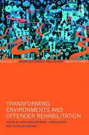 Transformarea mediilor și reabilitarea: Un ghid pentru practicienii din mediile medico-legale și justiția penală - Transforming Environments and Rehabilitation: A Guide for Practitioners in Forensic Settings and Criminal Justice