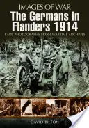 Germanii din Flandra 1914-1916 (Images of War Series) - Germans in Flanders 1914-1916 (Images of War Series)