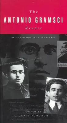 The Antonio Gramsci Reader: Scrieri selectate 1916-1935 - The Antonio Gramsci Reader: Selected Writings 1916-1935
