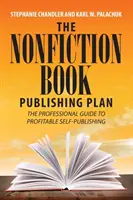 The Nonfiction Book Publishing Plan: The Professional Guide to Profitable Self-Publishing