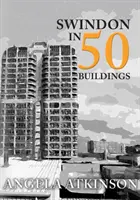 Swindon în 50 de clădiri - Swindon in 50 Buildings
