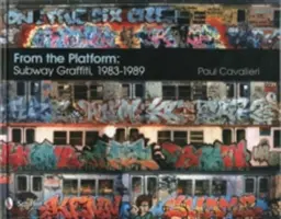 De pe platformă: Graffiti la metrou, 1983-1989: Graffiti la metrou, 1983-1989 - From the Platform: Subway Graffiti, 1983-1989: Subway Graffiti, 1983-1989