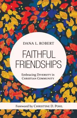 Prietenii credincioase: Îmbrățișarea diversității în comunitatea creștină - Faithful Friendships: Embracing Diversity in Christian Community