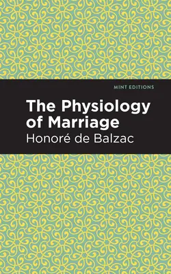 Fiziologia căsătoriei (The Physiology of Marriage) - The Physiology of Marriage
