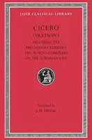 Pro Quinctio. Pro Roscio Amerino. Pro Roscio Comoedo. cu privire la legea agrară - Pro Quinctio. Pro Roscio Amerino. Pro Roscio Comoedo. on the Agrarian Law