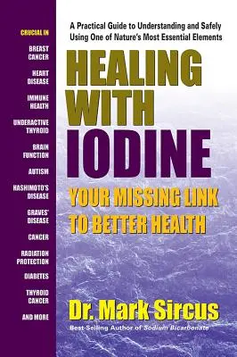 Vindecarea cu iod: veriga care lipsește pentru o sănătate mai bună - Healing with Iodine: Your Missing Link to Better Health