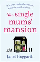 Conacul mamelor singure - The Single Mums' Mansion