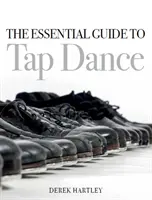 Ghidul esențial pentru dansul step - The Essential Guide to Tap Dance