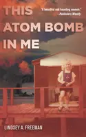 Această bombă atomică din mine - This Atom Bomb in Me