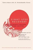 Recuperarea în opt pași: Utilizarea învățăturilor lui Buddha pentru depășirea dependenței - Eight Step Recovery: Using the Buddha's Teachings to Overcome Addiction
