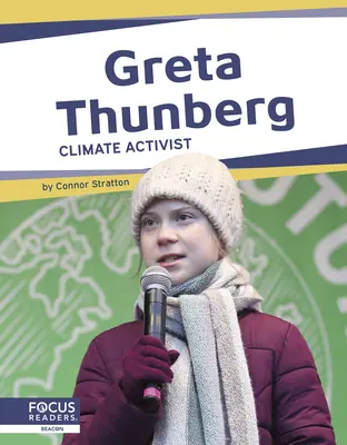 Greta Thunberg: Activistă climatică - Greta Thunberg: Climate Activist