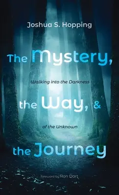 Misterul, calea și călătoria (The Mystery, the Way, and the Journey) - The Mystery, the Way, and the Journey
