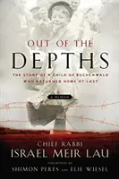 Out of the Depths: Povestea unui copil din Buchenwald care s-a întors în sfârșit acasă - Out of the Depths: The Story of a Child of Buchenwald Who Returned Home at Last
