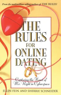 Reguli pentru întâlnirile online: Capturarea inimii domnului potrivit în Cyberspace - The Rules for Online Dating: Capturing the Heart of Mr. Right in Cyberspace
