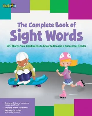 The Complete Book of Sight Words (Cartea completă a cuvintelor la vedere): 220 de cuvinte pe care copilul dumneavoastră trebuie să le știe pentru a deveni un cititor de succes - The Complete Book of Sight Words: 220 Words Your Child Needs to Know to Become a Successful Reader