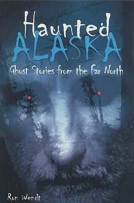 Alaska bântuită - Haunted Alaska