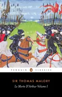 Le Morte d'Arthur: Volumul 1 - Le Morte d'Arthur: Volume 1