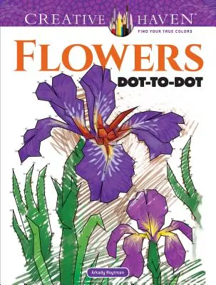 Carte de colorat Creative Haven Flowers Dot-To-Dot - Creative Haven Flowers Dot-To-Dot Coloring Book