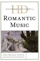 Dicționar istoric al muzicii romantice - Historical Dictionary of Romantic Music