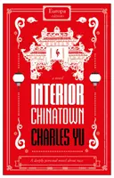 Chinatown interior: CÂȘTIGĂTOR AL PREMIILOR NAȚIONALE DE CARTE 2020 - Interior Chinatown: WINNER OF THE NATIONAL BOOK AWARDS 2020