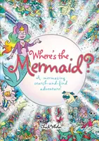 Unde este sirena - O aventură uimitoare de căutare și găsire - Where's the Mermaid - A Mermazing Search-and-Find Adventure