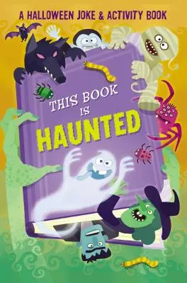 Această carte este bântuită! O carte de glume și activități de Halloween - This Book is Haunted!: A Halloween Joke & Activity Book