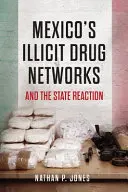 Rețelele ilicite de droguri din Mexic și reacția statului - Mexico's Illicit Drug Networks and the State Reaction