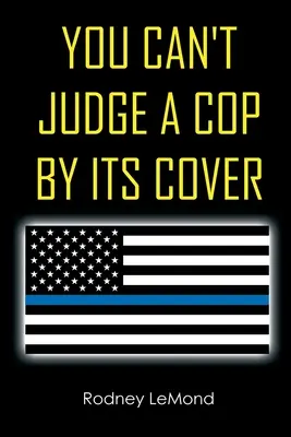 Nu poți judeca un polițist după coperta sa - You Can't Judge A Cop by Its Cover