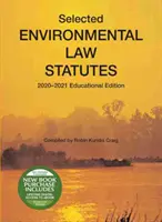 Selected Environmental Law Statutes - Ediția educațională 2020-2021 - Selected Environmental Law Statutes - 2020-2021 Educational Edition