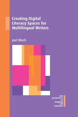 Crearea de spații de alfabetizare digitală pentru scriitorii multilingvi - Creating Digital Literacy Spaces for Multilingual Writers