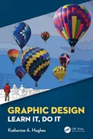 Design grafic: Învață, fă-o - Graphic Design: Learn It, Do It