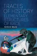 Urme de istorie: Structuri elementare ale rasei - Traces of History: Elementary Structures of Race