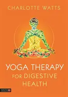 Terapia yoga pentru sănătatea digestivă - Yoga Therapy for Digestive Health