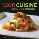 Bucătăria adolescenților: Noul vegetarian - Teen Cuisine: New Vegetarian