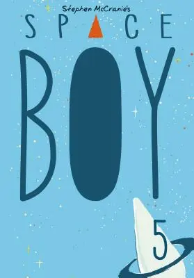 Stephen McCranie's Space Boy Volumul 5 - Stephen McCranie's Space Boy Volume 5