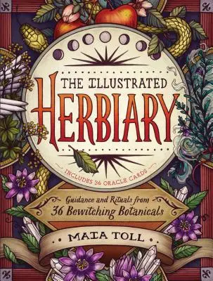 Herbarul ilustrat: Îndrumări și ritualuri din 36 de plante fermecătoare - The Illustrated Herbiary: Guidance and Rituals from 36 Bewitching Botanicals