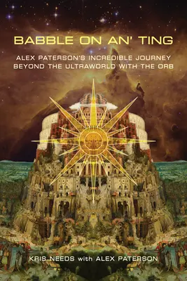 Babble on An' Ting: Incredibila călătorie a lui Alex Paterson dincolo de Ultraworld cu Orb - Babble on An' Ting: Alex Paterson's Incredible Journey Beyond the Ultraworld with the Orb