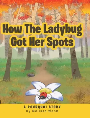 Cum și-a făcut buburuza pete: O poveste Pourquoi - How The Ladybug Got Her Spots: A Pourquoi Story