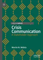 Comunicarea de criză: A Stakeholder Approach - Crisis Communication: A Stakeholder Approach