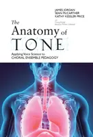 Anatomia tonului: Aplicarea științei vocii la pedagogia ansamblurilor corale - The Anatomy of Tone: Applying Voice Science to Choral Ensemble Pedagogy