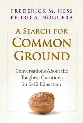 A Search for Common Ground: Conversații despre cele mai dificile întrebări din educația K-12 - A Search for Common Ground: Conversations about the Toughest Questions in K-12 Education