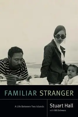 Străin familiar: O viață între două insule - Familiar Stranger: A Life Between Two Islands