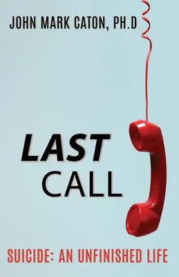 Ultimul apel: Suicide: O viață neterminată - Last Call: Suicide: An Unfinished Life