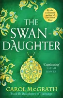 Fiica lebădă - Trilogia fiicelor din Hastings - Swan-Daughter - The Daughters of Hastings Trilogy