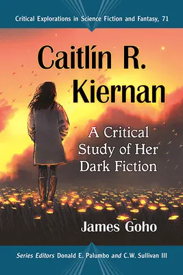 Caitlin R. Kiernan: Un studiu critic al ficțiunii sale întunecate - Caitlin R. Kiernan: A Critical Study of Her Dark Fiction