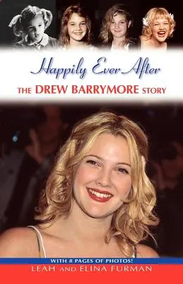 Fericiți până la adânci bătrâneți: Povestea lui Drew Barrymore - Happily Ever After: The Drew Barrymore Story