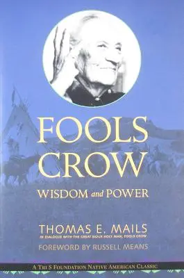 Corbul nebunilor: Înțelepciune și putere - Fools Crow: Wisdom and Power