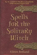 Vrăji pentru vrăjitoarea solitară - Spells for the Solitary Witch